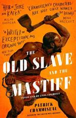 The Old Slave and the Mastiff: The gripping story of a plantation slave's desperate escape