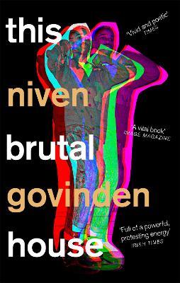 This Brutal House: Shortlisted for the Gordon Burn Prize 2019 - Niven Govinden - cover
