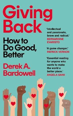 Giving Back: How to Do Good, Better - Derek A. Bardowell - cover