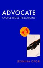 Advocate: A voice from the margins