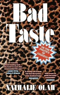 Bad Taste: Or the Politics of Ugliness - Nathalie Olah - cover
