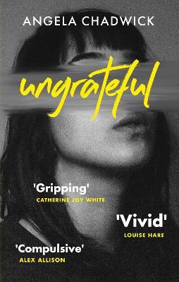 Ungrateful: Utterly gripping and emotional fiction about love, loss and second chances - Angela Chadwick - cover