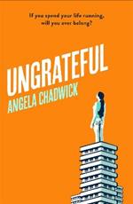 Ungrateful: Utterly gripping and emotional fiction about love, loss and second chances