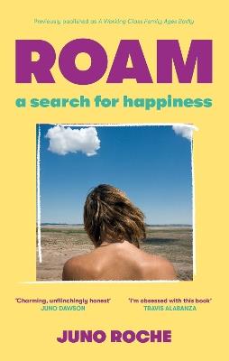 Roam: A Search for Happiness - Juno Roche - cover