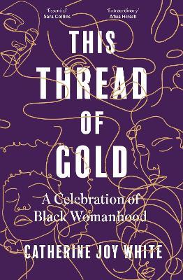 This Thread of Gold: A Celebration of Black Womanhood - Catherine Joy White - cover