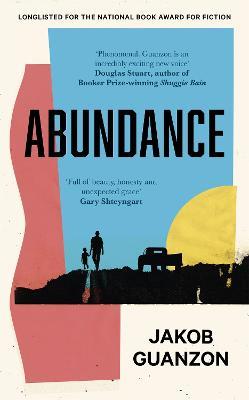 Abundance: Unputdownable and heartbreaking coming-of-age fiction about fathers and sons - Jakob Guanzon - cover