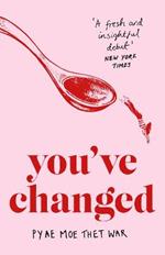 You've Changed: Fake Accents, Feminism, and Other Comedies from Myanmar