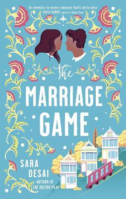 The Marriage Game: Enemies-to-lovers like you've never seen before - Sara Desai - cover