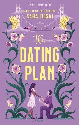 The Dating Plan: the one you saw on TikTok! The fake dating rom-com you need - Sara Desai - cover