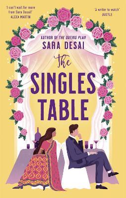 The Singles Table: Grumpy-sunshine doesn't get better than this - Sara Desai - cover