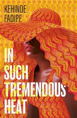 In Such Tremendous Heat: A Read With Jenna Pick - Kehinde Fadipe - cover