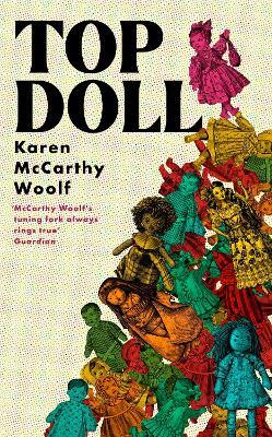 TOP DOLL: Shortlisted for the T. S. Eliot 2024 - Karen McCarthy Woolf - cover