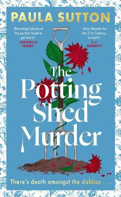 The Potting Shed Murder: A totally unputdownable cosy murder mystery - Paula Sutton - cover
