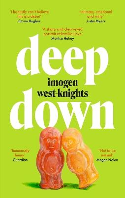 Deep Down: the 'intimate, emotional and witty' 2023 debut you don't want to miss - Imogen West-Knights - cover