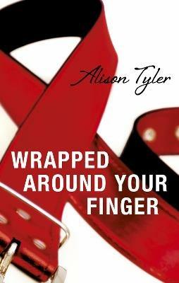 Wrapped Around Your Finger - Alison Tyler - cover