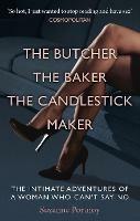 The Butcher, The Baker, The Candlestick Maker: The Intimate Adventures of a Woman Who Can’t Say No - Suzanne Portnoy - cover