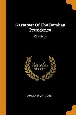 Gazetteer of the Bombay Presidency: Khandesh - cover