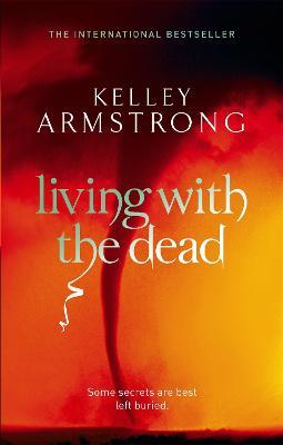 Living With The Dead: Book 9 in the Women of the Otherworld Series - Kelley Armstrong - cover