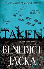 Taken: An Alex Verus Novel from the New Master of Magical London