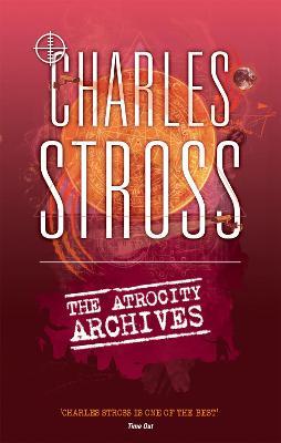 The Atrocity Archives: Book 1 in The Laundry Files - Charles Stross - cover