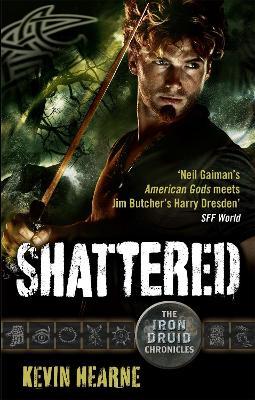 Shattered: The Iron Druid Chronicles - Kevin Hearne - cover