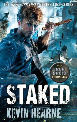 Staked: The Iron Druid Chronicles - Kevin Hearne - cover