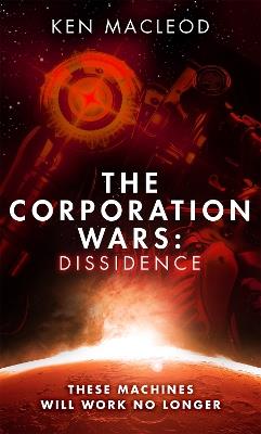 The Corporation Wars: Dissidence - Ken MacLeod - cover