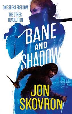 Bane and Shadow: Book Two of Empire of Storms - Jon Skovron - cover
