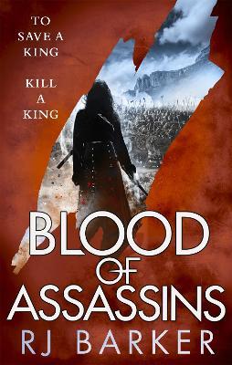 Blood of Assassins: (The Wounded Kingdom Book 2) To save a king, kill a king... - RJ Barker - cover