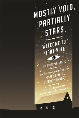 Mostly Void, Partially Stars: Welcome to Night Vale Episodes, Volume 1 - Joseph Fink,Jeffrey Cranor - cover