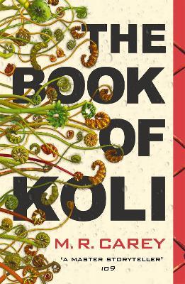 The Book of Koli: The Rampart Trilogy, Book 1 (shortlisted for the Philip K. Dick Award) - M. R. Carey - cover
