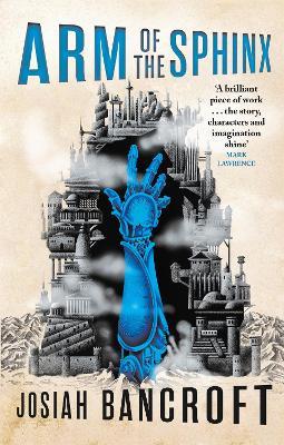 Arm of the Sphinx: Book Two of the Books of Babel - Josiah Bancroft - cover