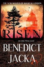 Risen: The final Alex Verus Novel from the Master of Magical London