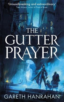 The Gutter Prayer: Book One of the Black Iron Legacy - Gareth Hanrahan - cover