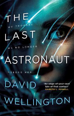 The Last Astronaut: Shortlisted for the Arthur C. Clarke Award - David Wellington - cover