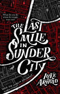 The Last Smile in Sunder City: Fetch Phillips Book 1 - Luke Arnold - cover