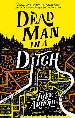 Dead Man in a Ditch: Book Two in the Fetch Phillips Archives - Luke Arnold - cover