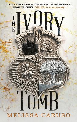 The Ivory Tomb: Rooks and Ruin, Book Three - Melissa Caruso - cover