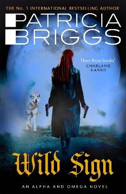Wild Sign: An Alpha and Omega Novel: Book 6 - Patricia Briggs - cover