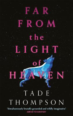 Far from the Light of Heaven: A triumphant return to science fiction from the Arthur C. Clarke Award-winning author - Tade Thompson - cover