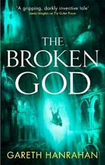 The Broken God: Book Three of the Black Iron Legacy