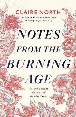 Notes from the Burning Age - Claire North - cover