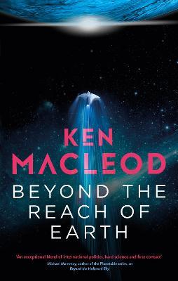 Beyond the Reach of Earth: Book Two of the Lightspeed Trilogy - Ken MacLeod - cover