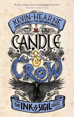 Candle & Crow: Book 3 of the Ink & Sigil series - Kevin Hearne - cover