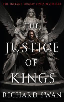 The Justice of Kings: the Sunday Times bestseller (Book One of the Empire of the Wolf) - Richard Swan - cover