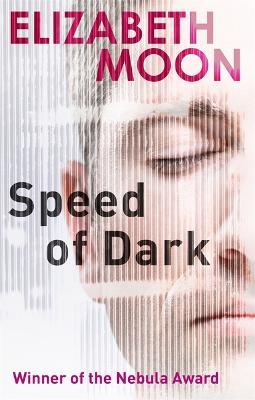 Speed Of Dark: Winner of the Nebula Award - Elizabeth Moon - cover