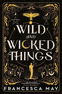 Wild and Wicked Things: The Instant Sunday Times Bestseller - Francesca May - cover