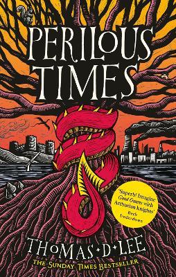 Perilous Times: The Sunday Times Bestseller compared to 'Good Omens with Arthurian knights' - Thomas D. Lee - cover