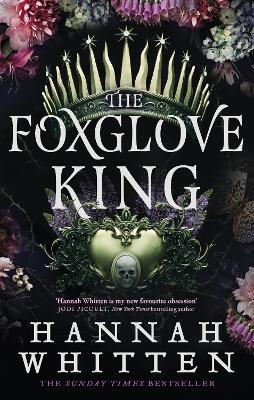 The Foxglove King: The Sunday Times bestselling romantasy phenomenon - Hannah Whitten - cover