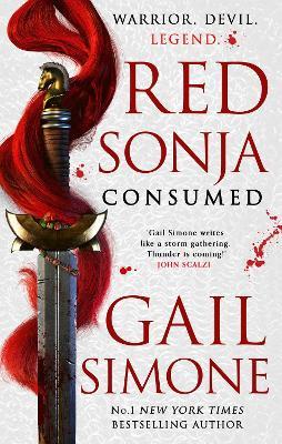 Red Sonja: Consumed: The exhilarating swords and sorcery novel starring the legendary redhead warrior - Gail Simone - cover